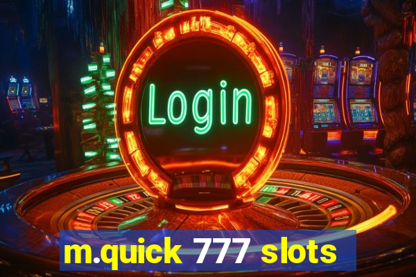 m.quick 777 slots